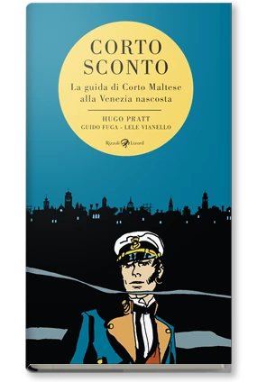 Corto Sconto. La guida di Corto Maltese alla Venezia nascosta