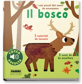 I miei piccoli libri sonori da accarezzare. Il bosco