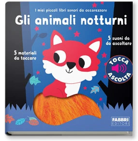I miei piccoli libri sonori da accarezzare. Gli animali notturni
