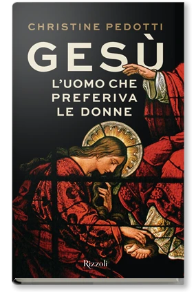 Gesù, l'uomo che preferiva le donne