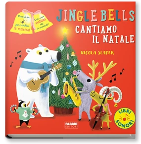 Jingle Bells. Cantiamo il Natale