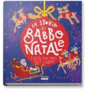 La storia di Babbo Natale e altri racconti sotto l'albero