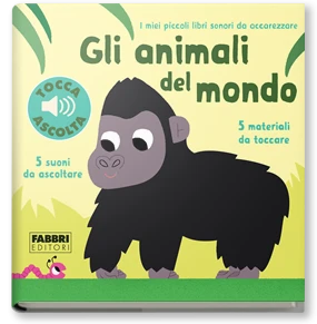 Libri sonori da accarezzare. Gli animali del mondo
