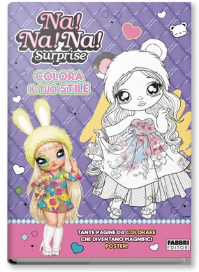 Na! Na! Na! Surprise. Colora il tuo stile