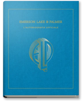 Emerson, Lake & Palmer. L'autobiografia ufficiale
