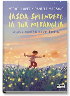 Lascia splendere la tua meraviglia. Lettera ai nostri figli e a ogni bambino