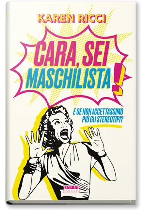 Cara, sei maschilista!