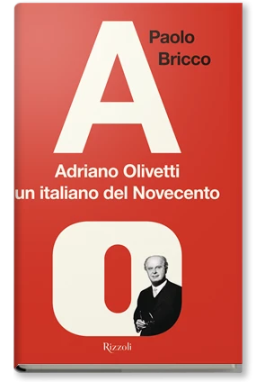 Adriano Olivetti, un italiano del Novecento