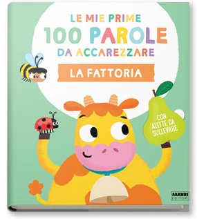 Le mie prime 100 parole da accarezzare. LA FATTORIA - Rizzoli Libri