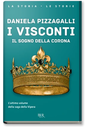 I VISCONTI. IL SOGNO DELLA CORONA