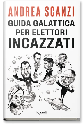 Guida galattica per elettori incazzati