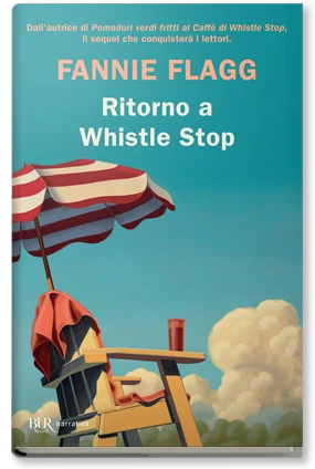 Ritorno a Whistle Stop - Rizzoli Libri