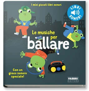 I miei piccoli libri sonori. Le musiche per ballare