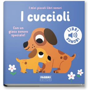 I miei piccoli libri sonori. I cuccioli