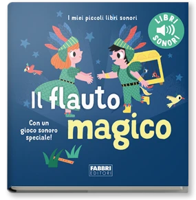 I miei piccoli libri sonori. Il flauto magico