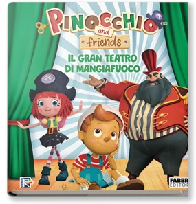 Pinocchio and friends. Il Gran Teatro di Mangiafuoco