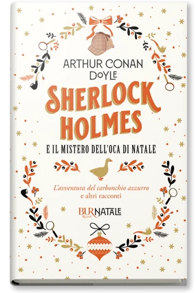 Sherlock Holmes e il mistero dell'oca di Natale -  BUR Natale