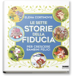 Le sette storie della fiducia per crescere bambini felici