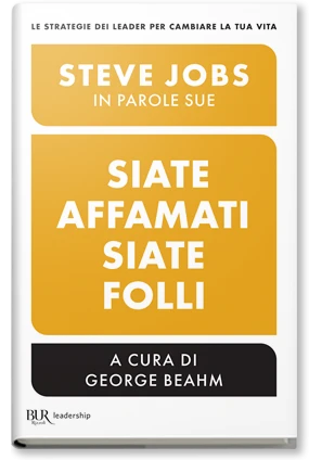 Siate affamati. Siate folli