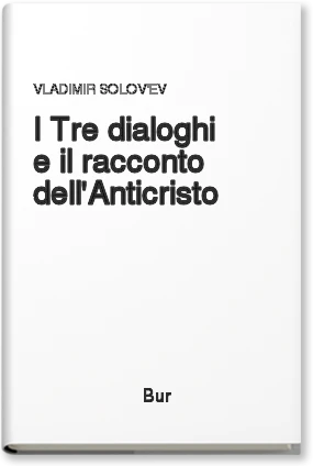 I tre dialoghi e il racconto dell'Anticristo