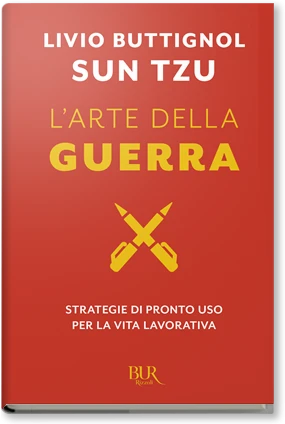 L'arte della guerra. Strategie di pronto uso per la vita lavorativa