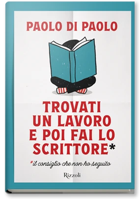 Trovati un lavoro e poi fai lo scrittore