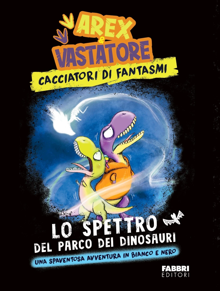 Arex & Vastatore. Cacciatori di fantasmi. Lo spettro del Parco dei  Dinosauri - Rizzoli Libri