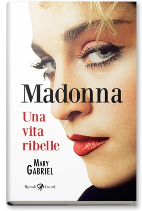 Madonna. Una vita ribelle