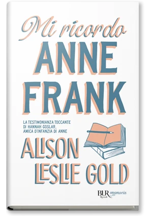 Mi ricordo Anne Frank - BUR MEMORIA