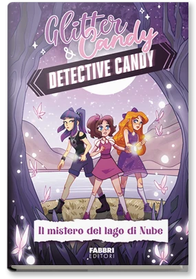 Glitter & Candy. Detective Candy. Il mistero del lago di Nube
