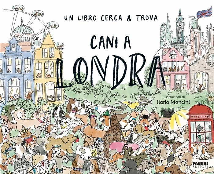 Un libro cerca & trova. Cani a Londra