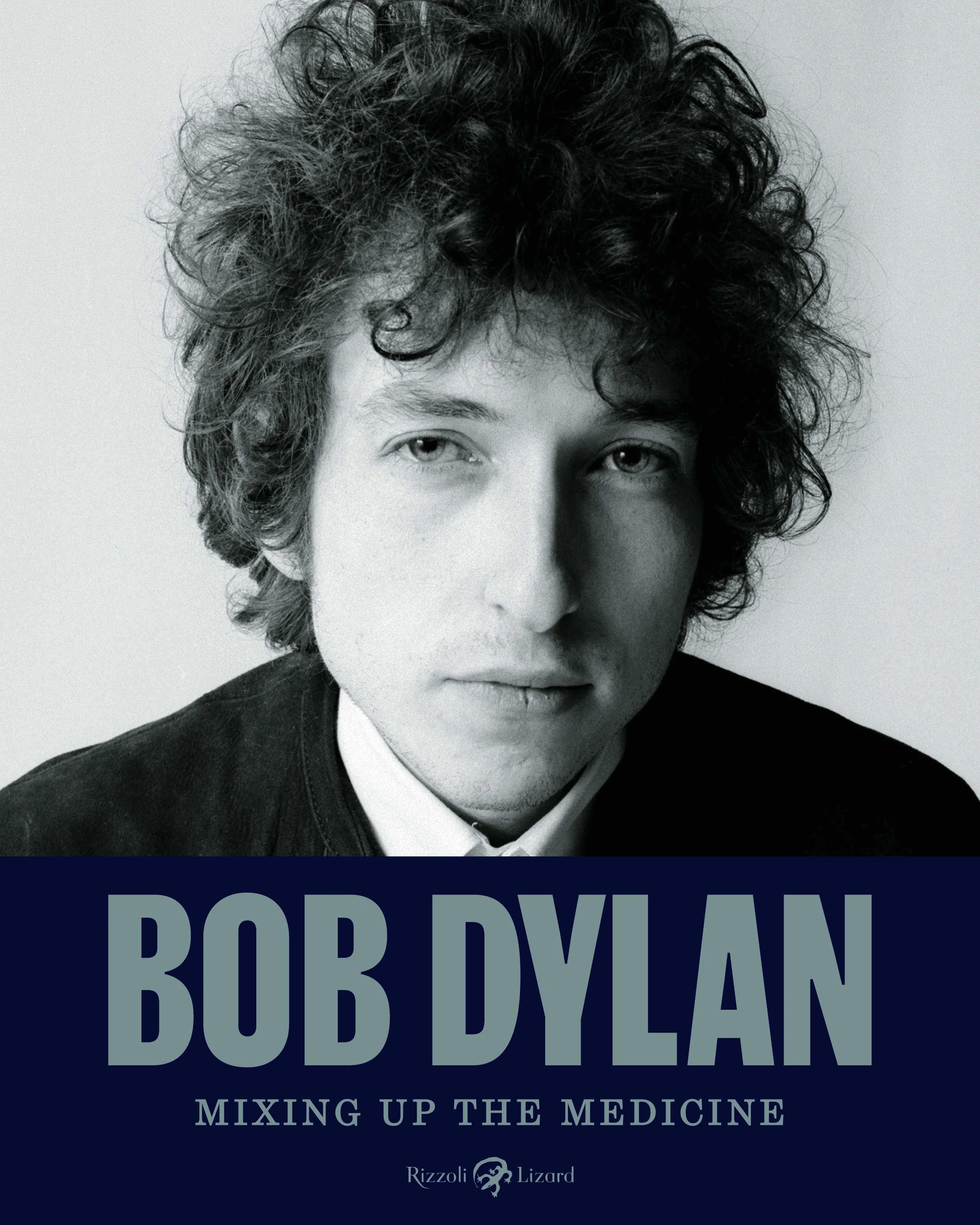 Bob Dylan: Mixing up the Medicine