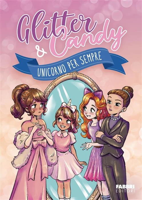 Glitter & Candy. Unicorno per sempre