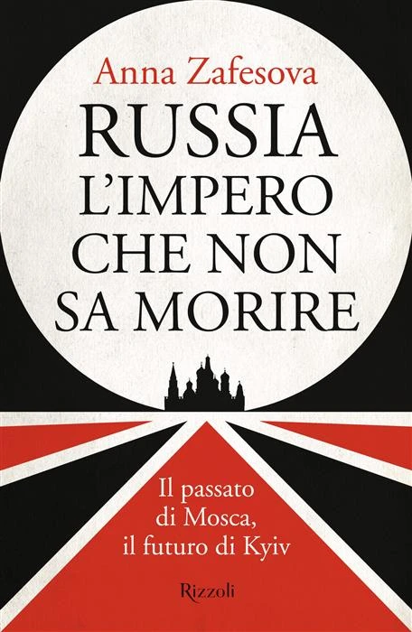 Russia l'impero che non sa morire