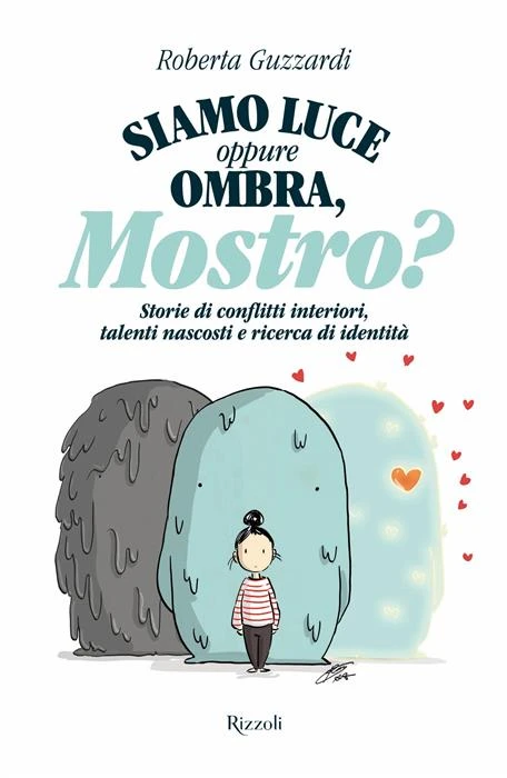 Siamo luce oppure Ombra, mostro?