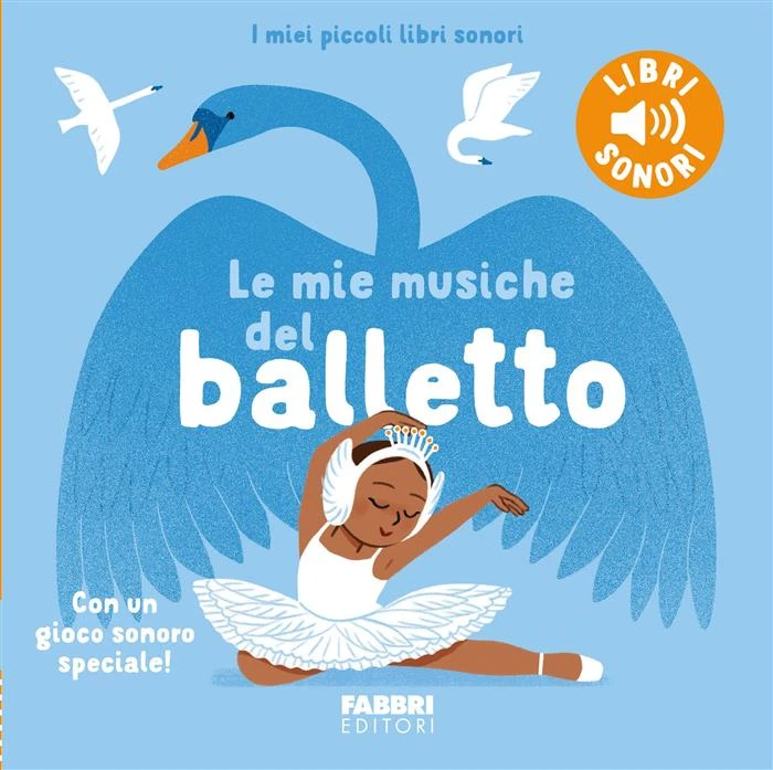 Le mie musiche del balletto. I miei piccoli libri sonori