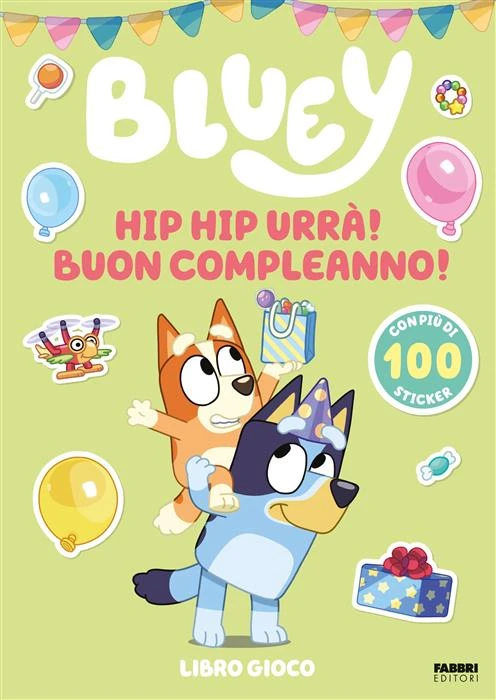 BLUEY. Hip hip urrà! Buon compleanno! Libro gioco con sticker
